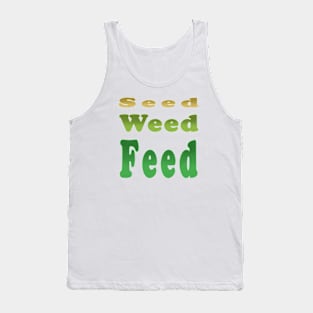 SEED WEED FEED Tank Top